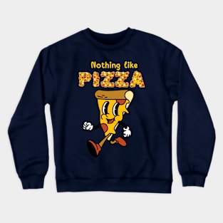 Nothing like pizza Crewneck Sweatshirt